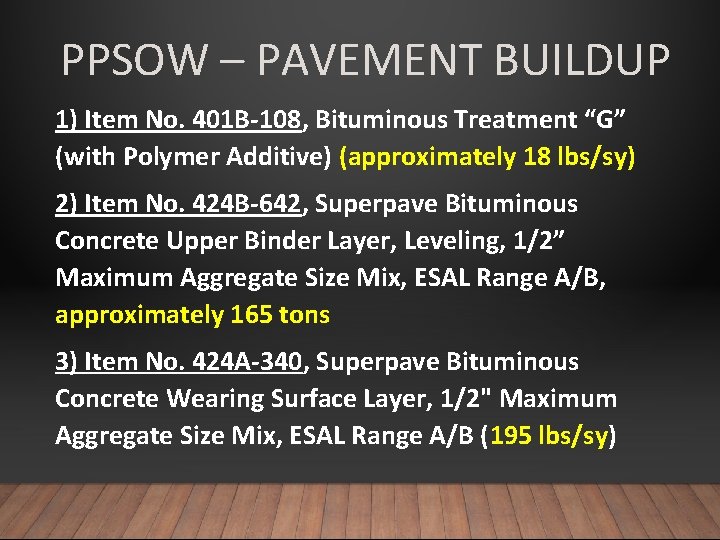 PPSOW – PAVEMENT BUILDUP 1) Item No. 401 B-108, Bituminous Treatment “G” (with Polymer