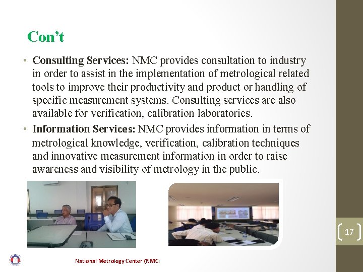Con’t • Consulting Services: NMC provides consultation to industry in order to assist in