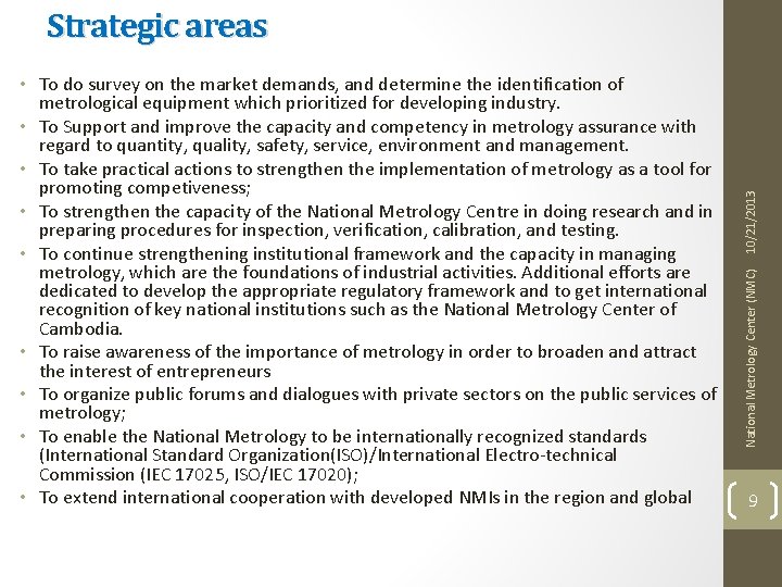 National Metrology Center (NMC) • To do survey on the market demands, and determine