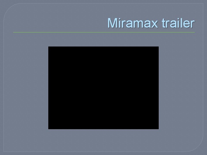 Miramax trailer 
