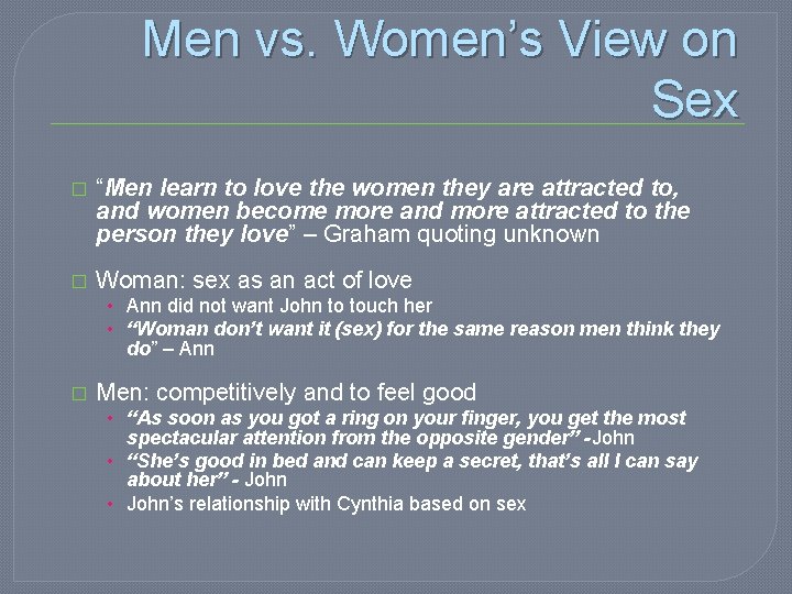 Men vs. Women’s View on Sex � “Men learn to love the women they