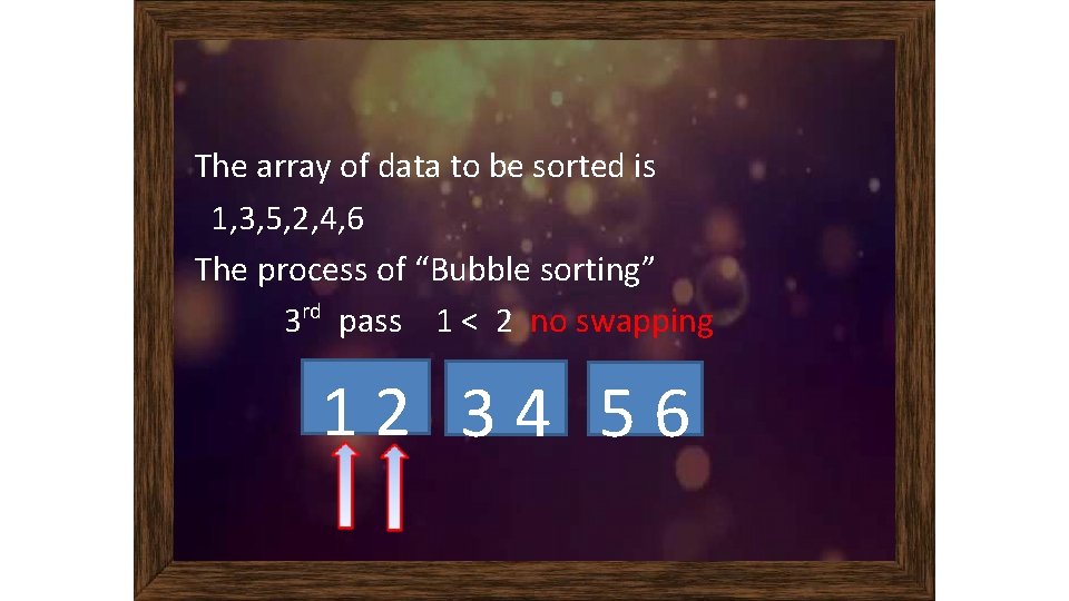 The array of data to be sorted is 1, 3, 5, 2, 4, 6