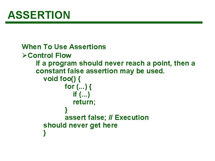 ASSERTION When To Use Assertions ØControl Flow If a program should never reach a ASSERTION When To Use Assertions ØControl Flow If a program should never reach a