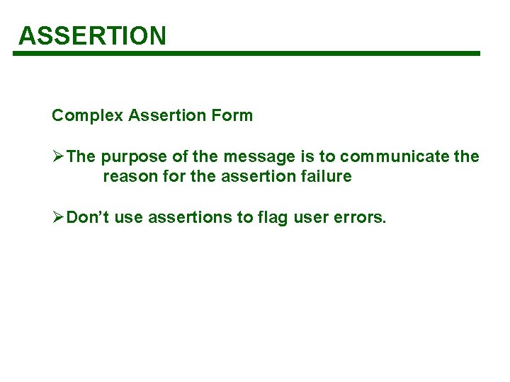 ASSERTION Complex Assertion Form ØThe purpose of the message is to communicate the reason ASSERTION Complex Assertion Form ØThe purpose of the message is to communicate the reason