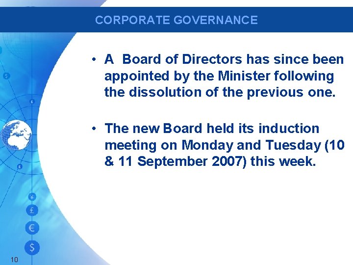 CORPORATE GOVERNANCE • A Board of Directors has since been appointed by the Minister