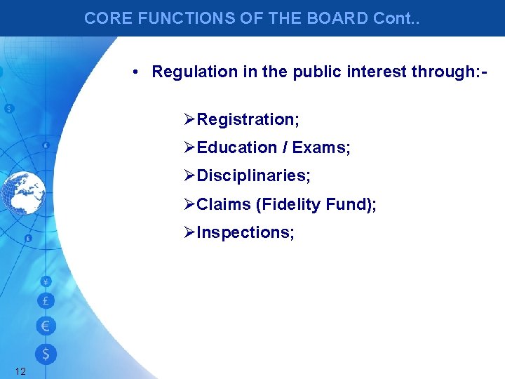 CORE FUNCTIONS OF THE BOARD Cont. . • Regulation in the public interest through: