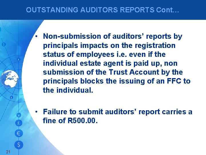 OUTSTANDING AUDITORS REPORTS Cont… • Non-submission of auditors’ reports by principals impacts on the