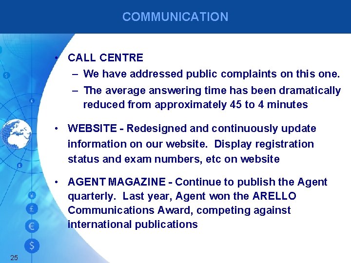 COMMUNICATION • CALL CENTRE – We have addressed public complaints on this one. –
