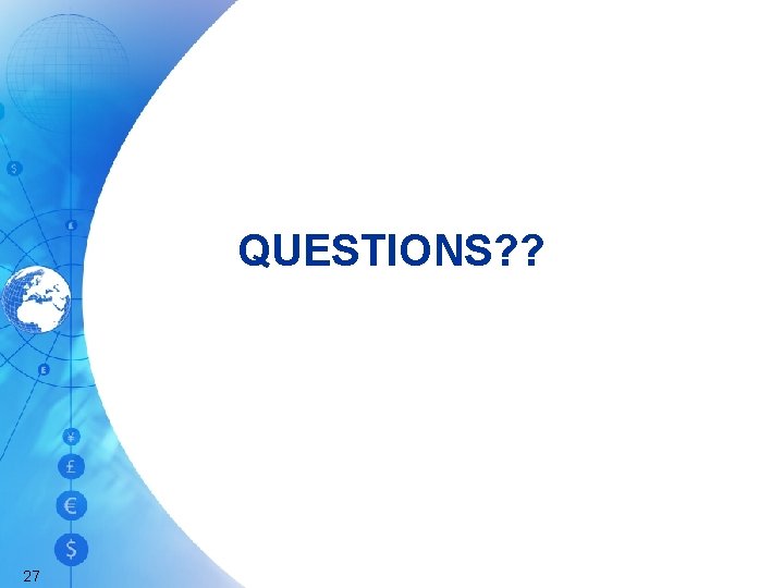 QUESTIONS? ? 27 