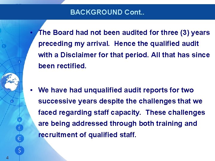 BACKGROUND Cont. . • The Board had not been audited for three (3) years
