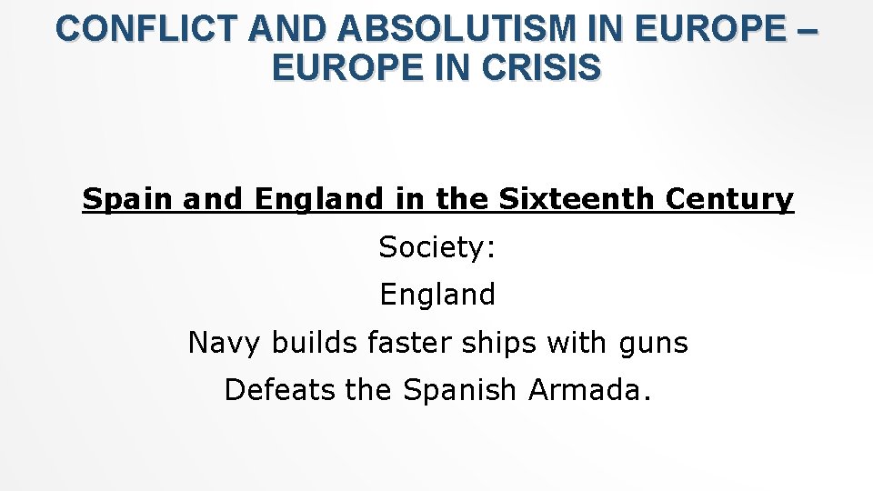 CONFLICT AND ABSOLUTISM IN EUROPE – EUROPE IN CRISIS Spain and England in the