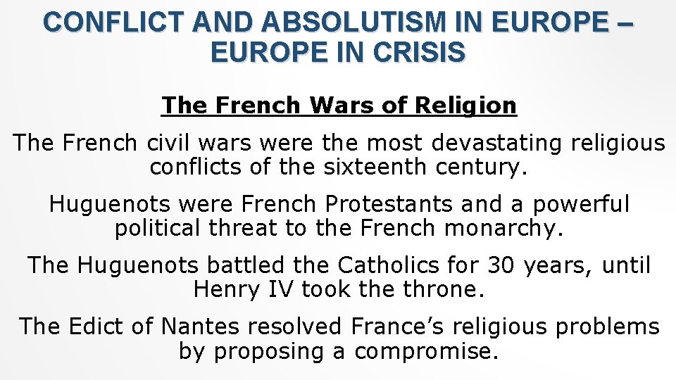 CONFLICT AND ABSOLUTISM IN EUROPE – EUROPE IN CRISIS The French Wars of Religion