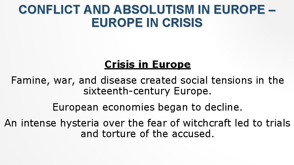 CONFLICT AND ABSOLUTISM IN EUROPE – EUROPE IN CRISIS Crisis in Europe Famine, war,