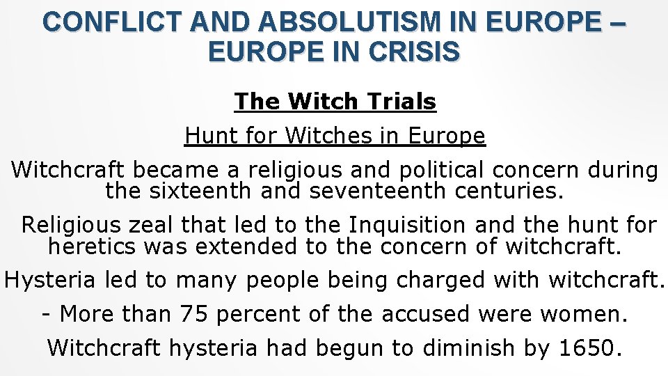 CONFLICT AND ABSOLUTISM IN EUROPE – EUROPE IN CRISIS The Witch Trials Hunt for