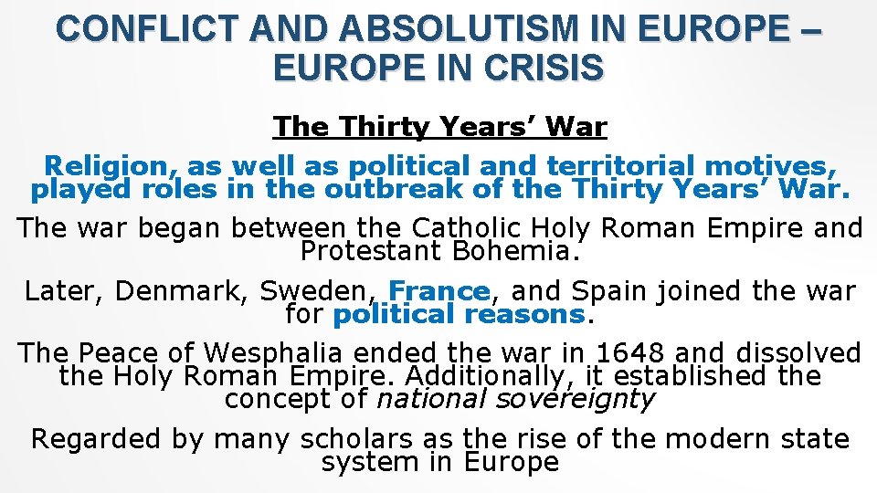 CONFLICT AND ABSOLUTISM IN EUROPE – EUROPE IN CRISIS The Thirty Years’ War Religion,