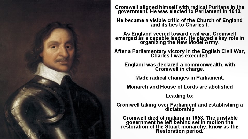 Cromwell aligned himself with radical Puritans in the government. He was elected to Parliament