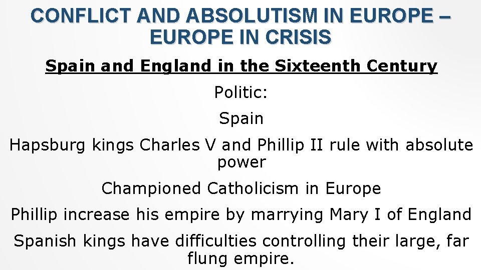 CONFLICT AND ABSOLUTISM IN EUROPE – EUROPE IN CRISIS Spain and England in the