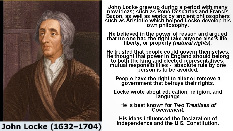 John Locke grew up during a period with many new ideas; such as René