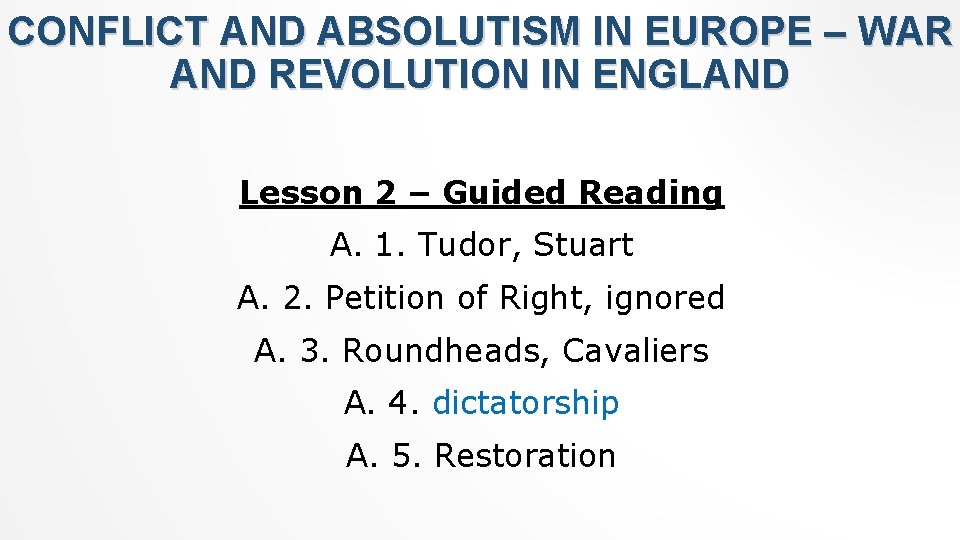 CONFLICT AND ABSOLUTISM IN EUROPE – WAR AND REVOLUTION IN ENGLAND Lesson 2 –