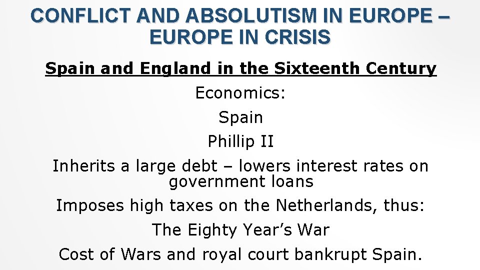 CONFLICT AND ABSOLUTISM IN EUROPE – EUROPE IN CRISIS Spain and England in the