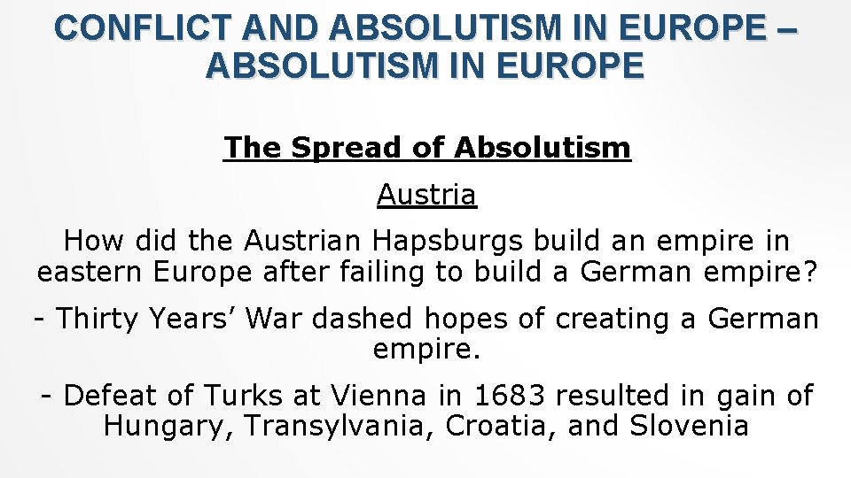 CONFLICT AND ABSOLUTISM IN EUROPE – ABSOLUTISM IN EUROPE The Spread of Absolutism Austria