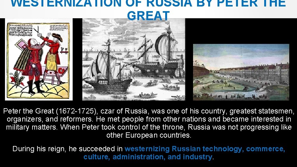 WESTERNIZATION OF RUSSIA BY PETER THE GREAT Peter the Great (1672 -1725), czar of