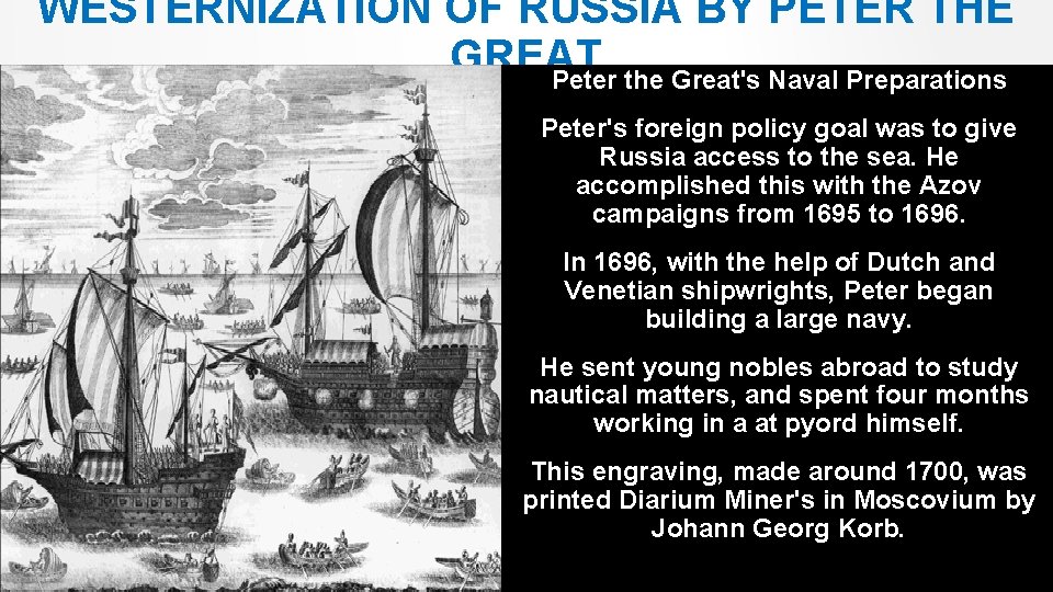 WESTERNIZATION OF RUSSIA BY PETER THE GREAT Peter the Great's Naval Preparations Peter's foreign