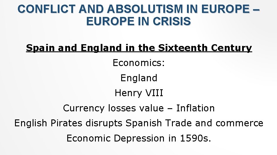 CONFLICT AND ABSOLUTISM IN EUROPE – EUROPE IN CRISIS Spain and England in the