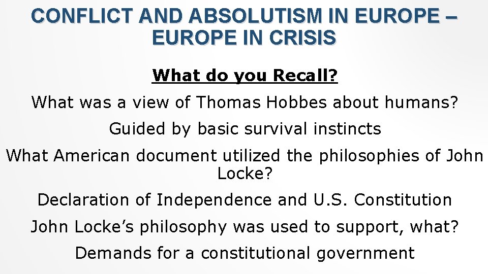 CONFLICT AND ABSOLUTISM IN EUROPE – EUROPE IN CRISIS What do you Recall? What