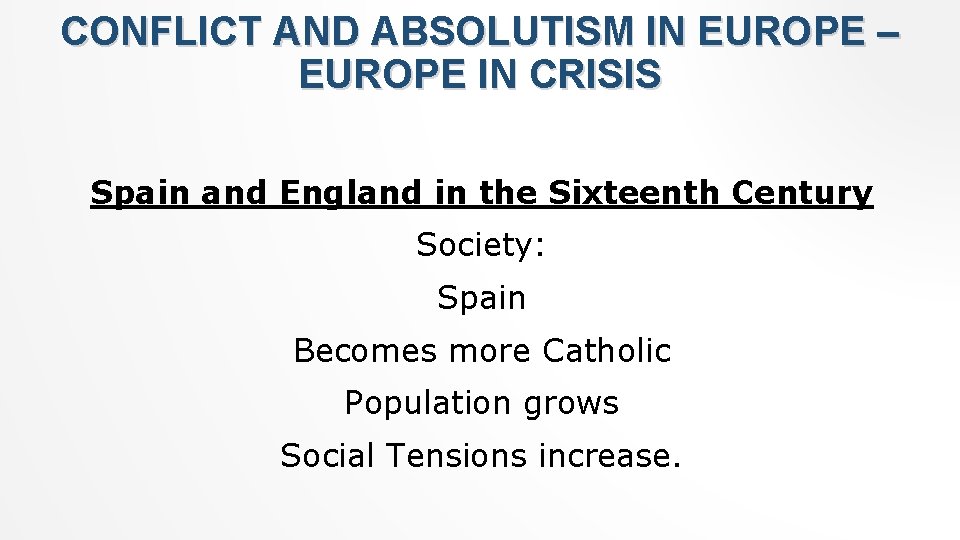 CONFLICT AND ABSOLUTISM IN EUROPE – EUROPE IN CRISIS Spain and England in the