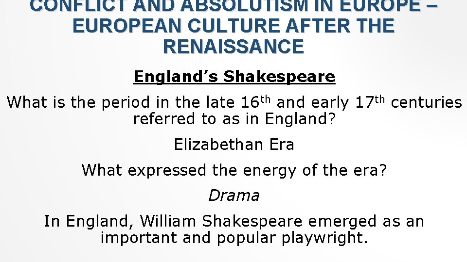 CONFLICT AND ABSOLUTISM IN EUROPE – EUROPEAN CULTURE AFTER THE RENAISSANCE England’s Shakespeare What