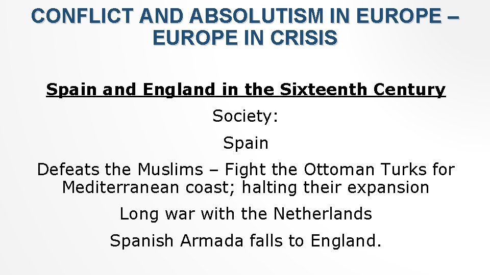 CONFLICT AND ABSOLUTISM IN EUROPE – EUROPE IN CRISIS Spain and England in the