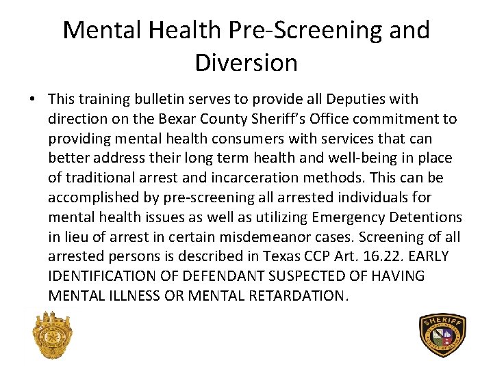 Mental Health Pre-Screening and Diversion • This training bulletin serves to provide all Deputies