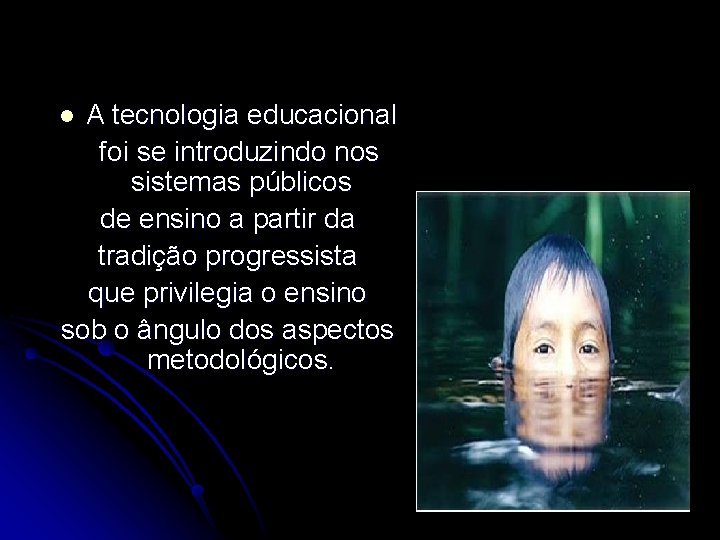 A tecnologia educacional foi se introduzindo nos sistemas públicos de ensino a partir da