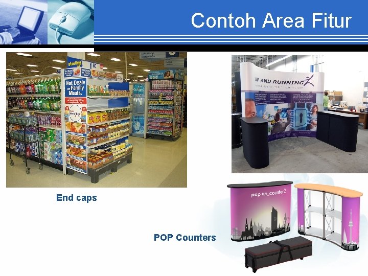 Contoh Area Fitur End caps POP Counters 