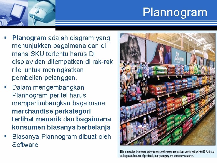 Plannogram § Planogram adalah diagram yang menunjukkan bagaimana dan di mana SKU tertentu harus