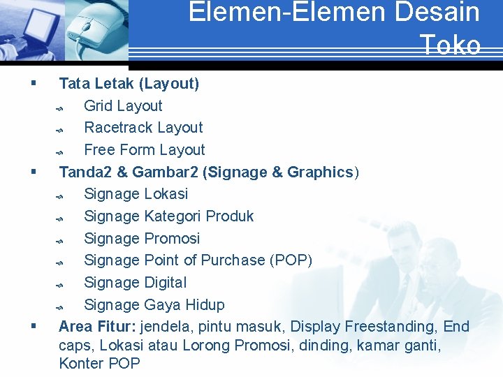 Elemen-Elemen Desain Toko § § § Tata Letak (Layout) Grid Layout Racetrack Layout Free