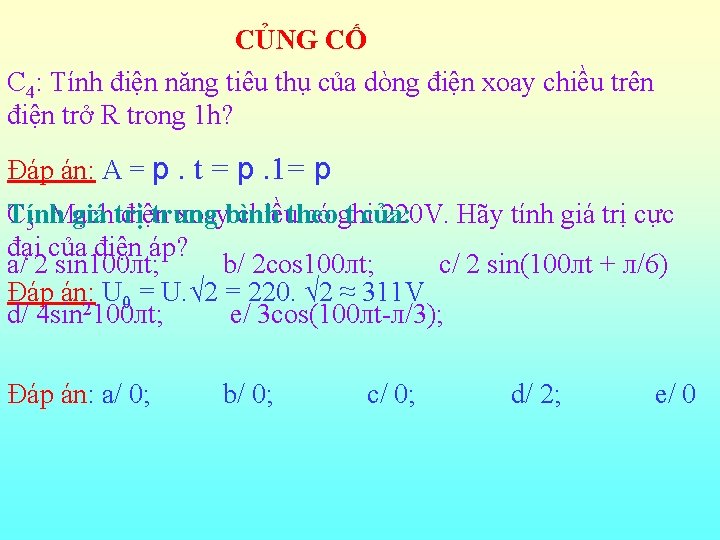 CỦNG CỐ C 4: Tính điện năng tiêu thụ của dòng điện xoay chiều