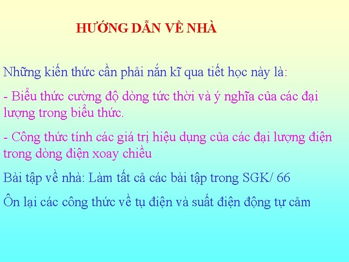 HƯỚNG DẪN VỀ NHÀ Những kiến thức cần phải nắn kĩ qua tiết học