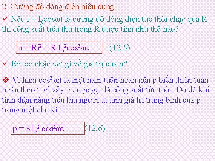 2. Cường độ dòng điện hiệu dụng ü Nếu i = I 0 cosωt