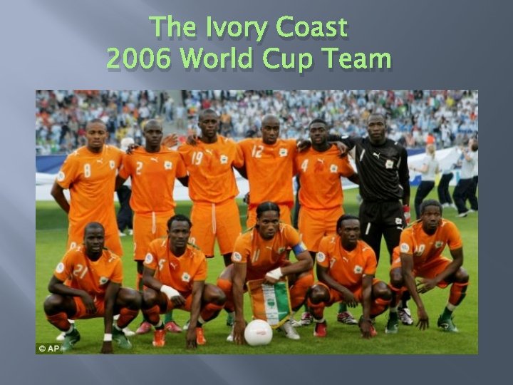 The Ivory Coast 2006 World Cup Team 