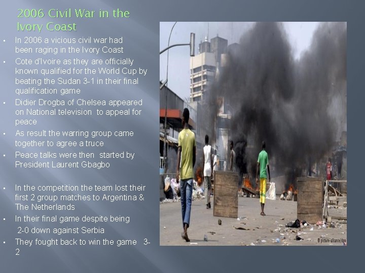 2006 Civil War in the Ivory Coast • • In 2006 a vicious civil