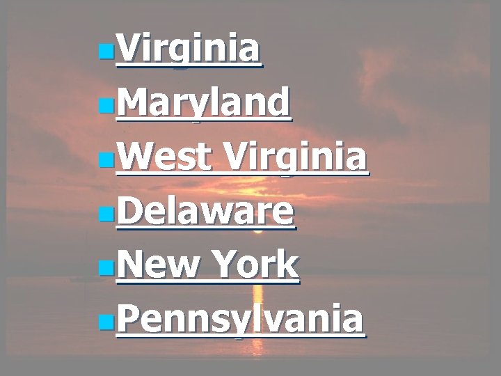 n. Virginia n. Maryland n. West Virginia n. Delaware n. New York n. Pennsylvania