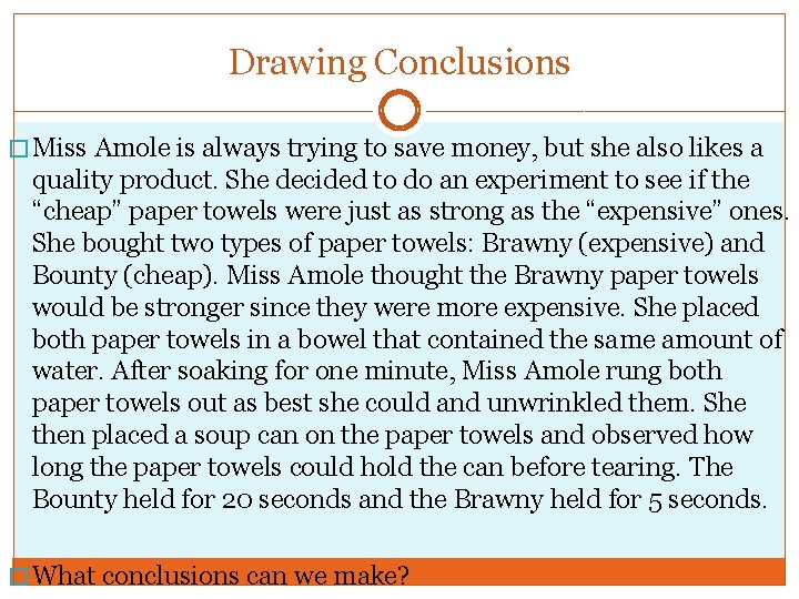 Drawing Conclusions � Miss Amole is always trying to save money, but she also