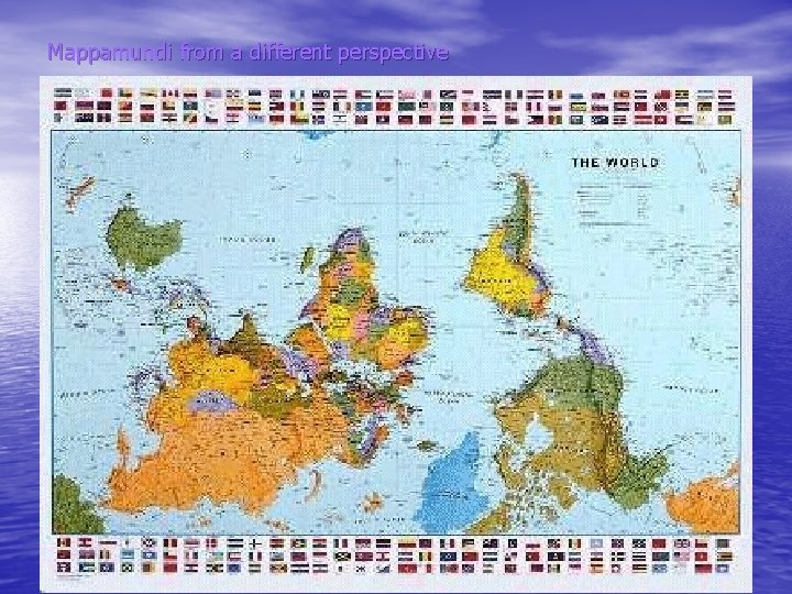 Mappamundi from a different perspective 