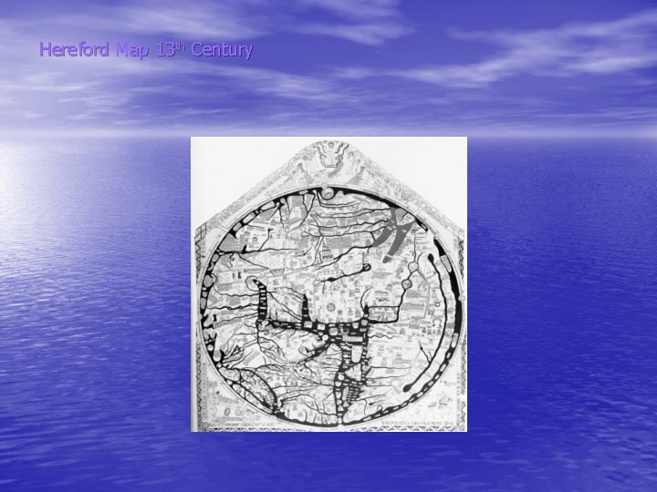 Hereford Map 13 th Century 