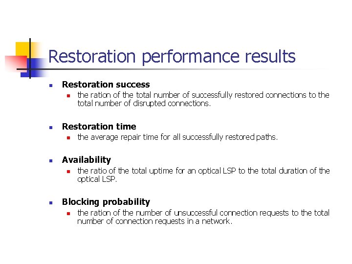 Restoration performance results n Restoration success n n Restoration time n n the average