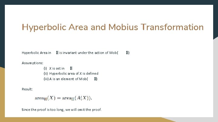 Hyperbolic Area and Mobius Transformation Hyperbolic Area in ℍ is invariant under the action