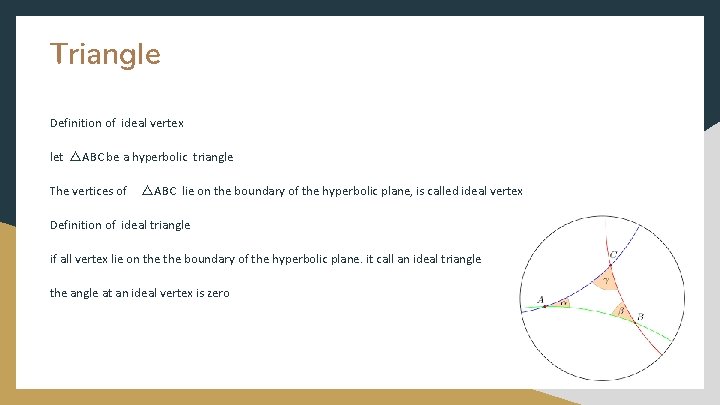 Triangle Definition of ideal vertex let △ABC be a hyperbolic triangle The vertices of