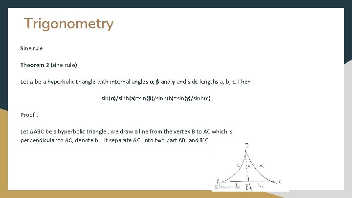 Trigonometry Sine rule Theorem 2 (sine rule) Let ∆ be a hyperbolic triangle with